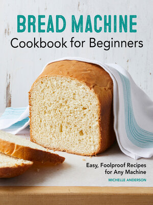 cover image of Bread Machine Cookbook for Beginners